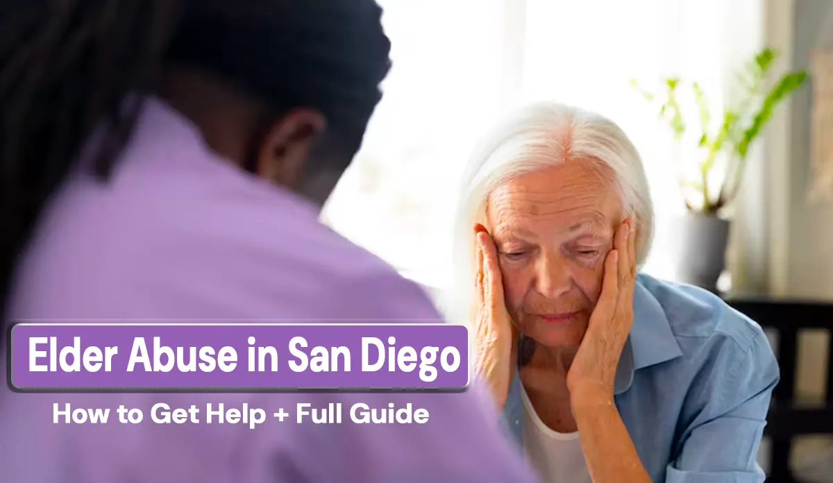 types of elder abuse in San Diego, how to recognize the signs, and where to find crucial resources and support for victims