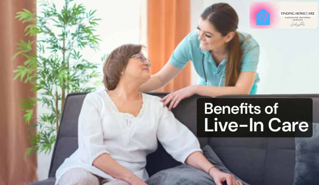 Complete Guide to Live-In Care in California: Benefits, Costs & Family Peace of Mind